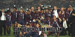 Ajax Vô Địch C1 Bao Nhiêu Lần