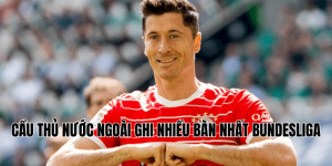 Cầu Thủ Nước Ngoài Ghi Nhiều Bàn Nhất Bundesliga