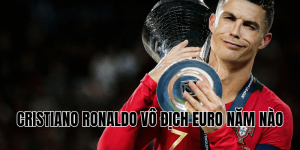 Cristiano Ronaldo Vô Địch Euro Năm Nào