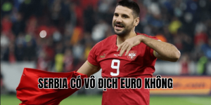 Serbia Có Vô Địch Euro Không