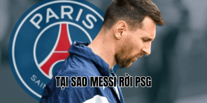 Tại Sao Messi Rời PSG