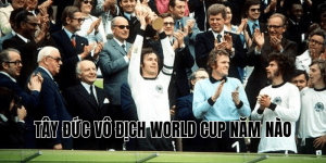 Tây Đức Vô Địch World Cup Năm Nào