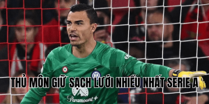 Thủ Môn Giữ Sạch Lưới Nhiều Nhất Serie A