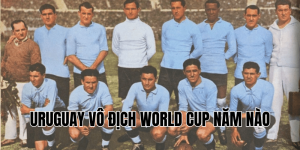 Uruguay Vô Địch World Cup Năm Nào
