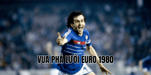 Vua Phá Lưới Euro 1980