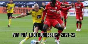 vua phá lưới bundesliga 2021-22